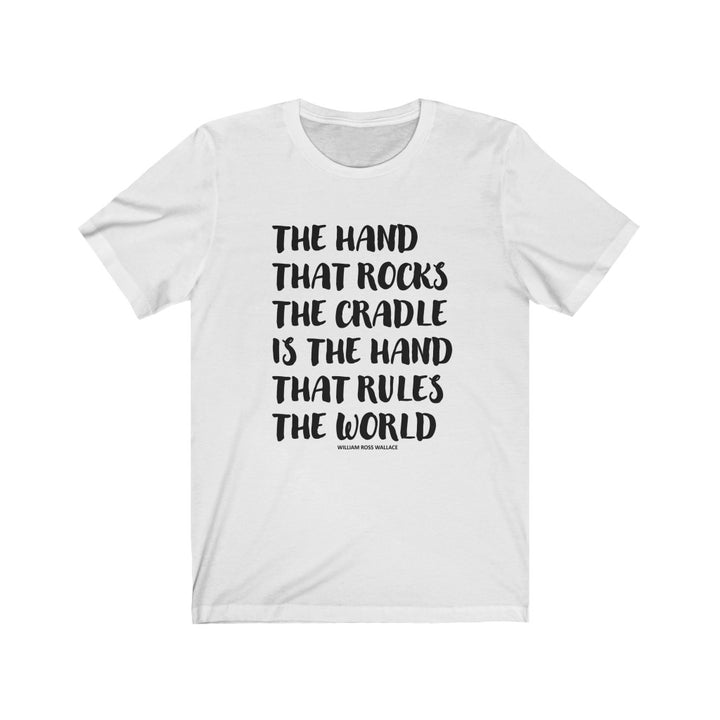 "The Hand That Rocks The Cradle" Unisex Jersey Short Sleeve Tee