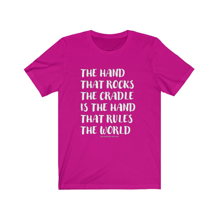 "The Hand That Rocks The Cradle" Unisex Jersey Short Sleeve Tee