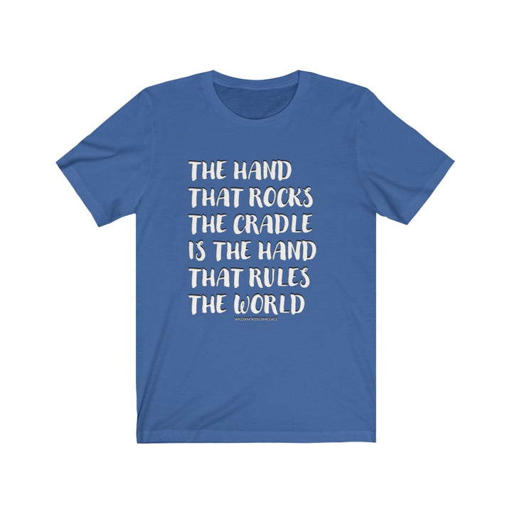 "The Hand That Rocks The Cradle" Unisex Jersey Short Sleeve Tee