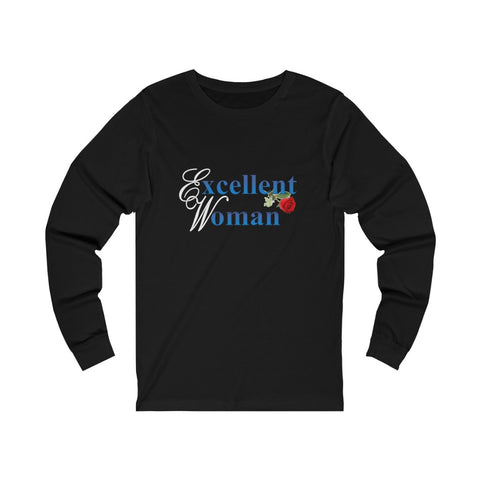 Excellent Woman Unisex Jersey Long Sleeve Tee
