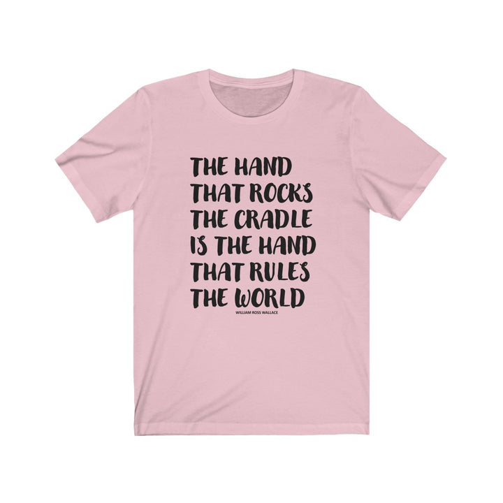 "The Hand That Rocks The Cradle" Unisex Jersey Short Sleeve Tee